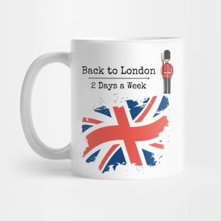 Working in london 2 days a week Mug